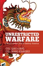 Unrestricted Warfare: China’s Master Plan To Destroy America