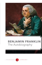 BENJAMIN FRANKLIN The Autobiography