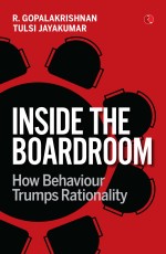 INSIDE THE BOARDROOM: HOW BEHAVIOUR TRUMPS RATIONALITY