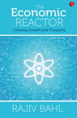 The Economic Reactor: Creating Growth and Prosperity