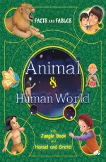 FACTS AND FABLES: ANIMAL AND HUMAN WORLD