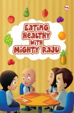 Eating Healthy with Mighty Raju