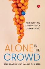 ALONE IN THE CROWD: OVERCOMING LONELINESS OF URBAN LIVING