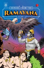 HEROES FROM THE RAMAYANA: VOLUME 1