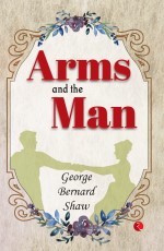 ARMS AND THE MAN