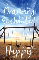 The Ordinary, the Enchanted and the Quaintly Happy