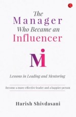 The Manager Who Became an Influencer: Lessons in Leading and Mentoring