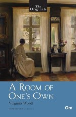 A Room of One`s Own - Unabridged Classics (The Originals)