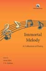 Immortal Melody : A Collection Of Poetry