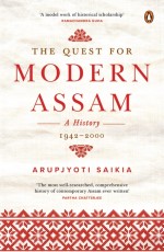 The Quest for Modern Assam: A History