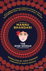 The Wise Woman And Other Stories: The Best Of Mannu Bhandari