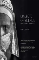 Dialects Of Silence Delhi Under Lockdown