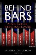 Behind Bars : Prison Tales Of India’S Most Famous