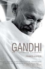 Gandhi : An Illustrated Biography