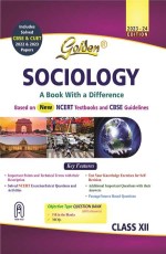 Golden Sociology Class 12 based on NEW NCERT Textbooks for CBSE 2024 Board Exams, Includes Solved CBSE &amp; CUET 2022 and 2023 Papers