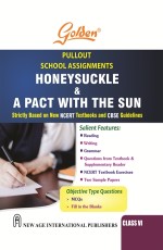 Golden Pullout School Assignments English (Honeysuckle &amp; A Pact with the Sun) For Class-VI