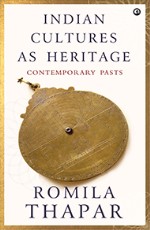 Indian Cultures as Heritage: Contemporary Pasts