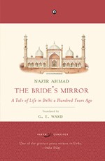 The Bride’s Mirror: A Tale Of Life In Delhi A Hundred Years Ago