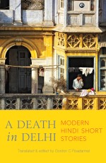 A Death in Delhi: Modern Hindi Short Stories