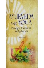 Ayurveda and Yoga- Philosophical Foundation and Applications