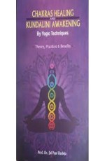 Chakras healing and kundalini awakening by yogic techniques: