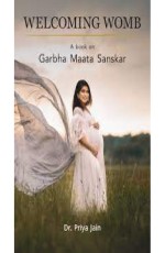 Welcoming Womb (A Book on Garbha Maata Sanskar)