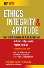 Ethics Integrity &amp; Aptitude For Civil Services Examination: Includes Fully-Solved Papers 2013-19 (Top Now)