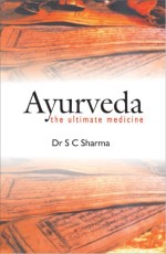 Ayurveda: The Ultimate Medicine