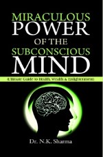 Miraculous Power of Subconscious Mind