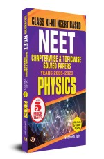 Objective NCERT Based Chapterwise Topicwise Solutions For 11th And 12th Class with Solved Papers (2005 -2023) with Notes for NEET-AIIMS Exam 2024 - Physics&#160;&#160;&#160;