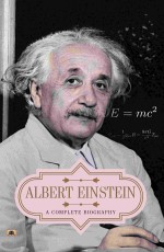 Albert Einstein: A Complete Biography&#160;&#160;&#160;