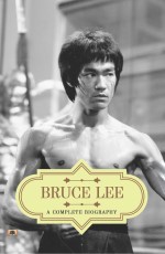 Bruce Lee: A Complete Biography&#160;&#160;&#160;