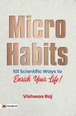 Micro Habits: 101 Scientific Ways To Enrich Your Life!&#160;&#160;&#160;