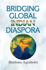 Bridging Global Indian Diaspora&#160;&#160;&#160;