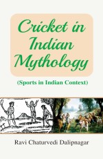 Cricket in Indian Mythology&#160;&#160;&#160;