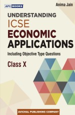 Understanding ICSE Economic Applications( including objective type questions) Class-X