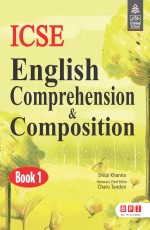 ICSE English Comprehension &amp; Composition 1