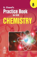 S. Chand’s Practice Book for ICSE 8 Chemistry