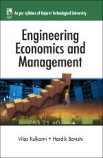 ENGINEERING ECONOMICS &amp; MANAGEMENT: (FOR GUJARAT TECHNOLOGICAL UNIVERSITY) 