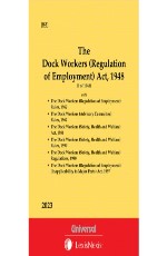 Dock Workers (Regulation of Employment) Act, 1948 along with Rules, 1962, Advisory Committee Rules,1962, Safety, Health and Welfare Act, 1986, Regulation of Employment (Inapplicability of Major Ports) Act, 1997 (Bare Act)