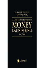 A Critique of the Prevention of Money Laundering Act, 2002