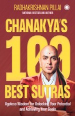 Chanakya’s 100 Best Sutras