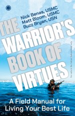 The Warrior’s Book of Virtues: A Field Manual for Living Your Best Life