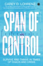 Span of Control: Survive and Thrive in Times of Chaos and Crisis