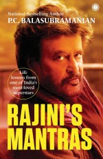 Rajini’s Mantras: Life lessons from one of India’s most-loved superstars