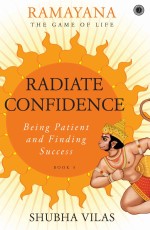 Ramayana: The Game of Life – Book 5: Radiate Confidence