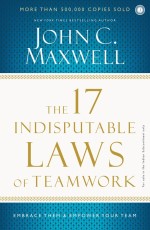 The 17 Indisputable Laws of Teamwork