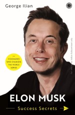 Elon Musk: Success Secrets