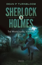 Sherlock Holmes: The Whitechapel Vampire