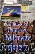 Graphics GUI, Games &amp; Multimedia Projects in C